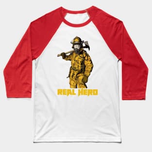 Fire Man the Real Hero Baseball T-Shirt